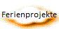 Ferienprojekte