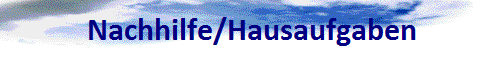 Nachhilfe/Hausaufgaben